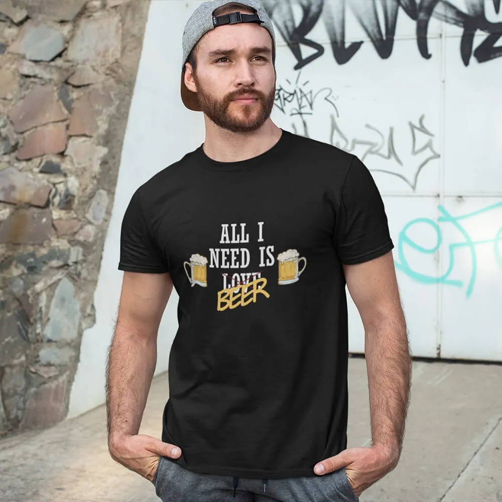 All I Need Is Beer Half Sleeve T-Shirt