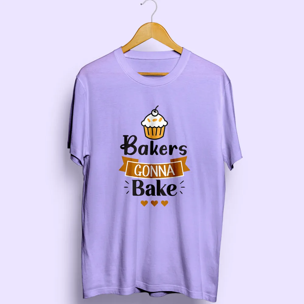 Bakers Gonna Bake Half Sleeve T-Shirt