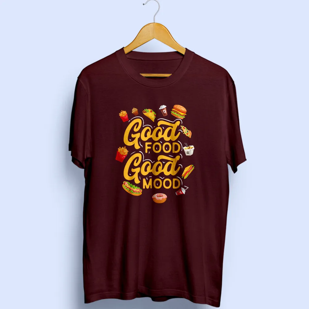 Good Food Good Mood Half Sleeve T-Shirt